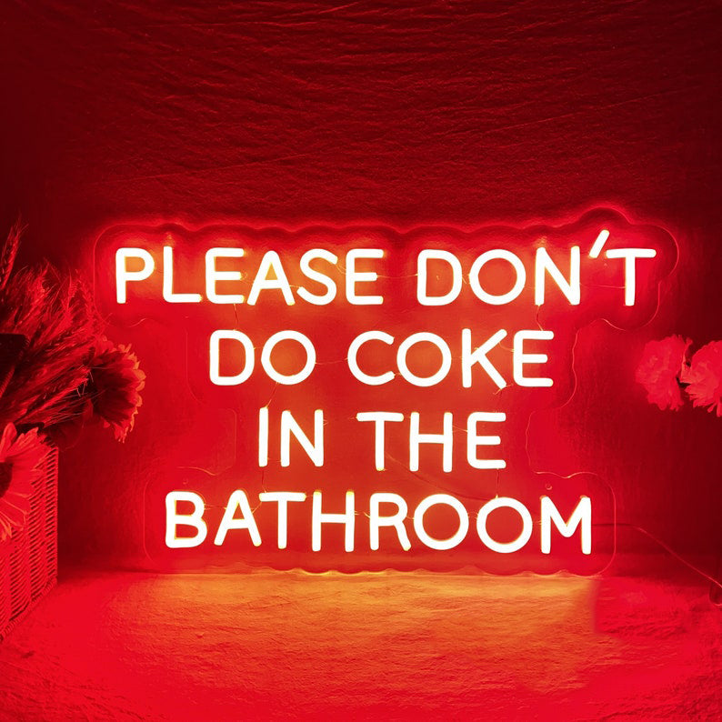 Please Don't Do Coke In The Bathroom