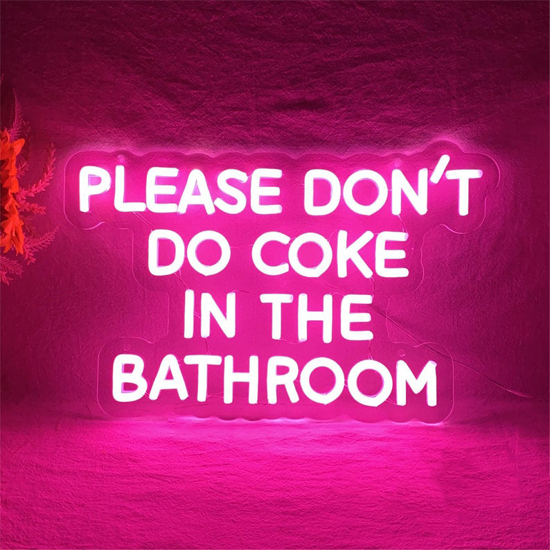 Please Don't Do Coke In The Bathroom